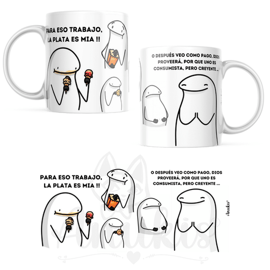 Taza Cerámica 320 cc Flork "Para eso trabajo, la plata es mía..."