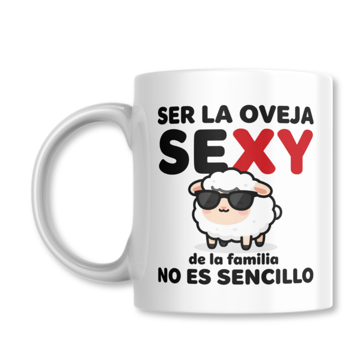 Ser la Oveja Sexy de la Familia no es Sencilllo Taza 325ml