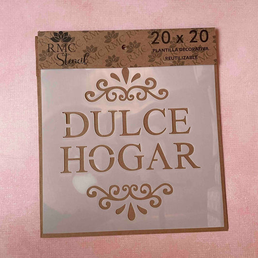 Stencil 20X20  Frase Dulce Hogar