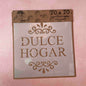 Stencil 20X20  Frase Dulce Hogar