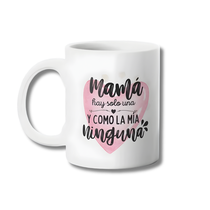 Mamá Hay Una Sola Tazon 325ml