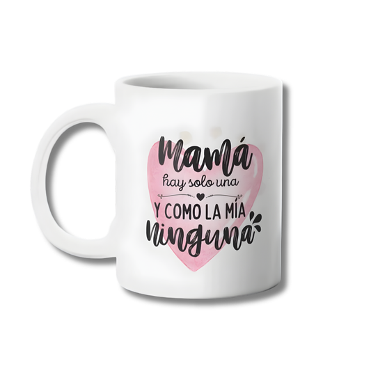Mamá Hay Una Sola Tazon 325ml