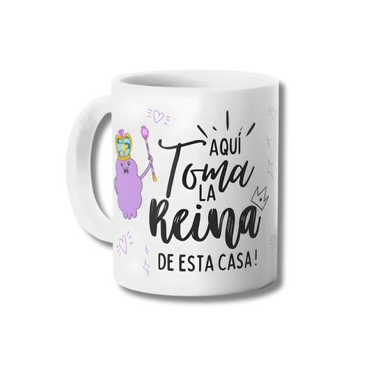 Aquí Toma La Reina de Esta Casa Tazon 325ml