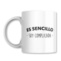 Es Sencillo Soy Complicada Taza 325ml