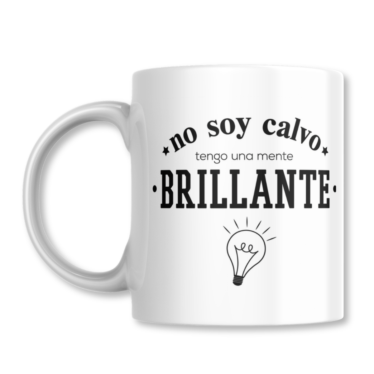 No Soy Calvo Tengo una Mente Brillante Frase Taza 325ml